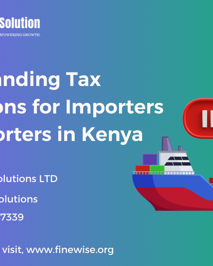 Understanding Tax Obligations for Importers and Exporters in Kenya